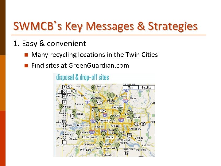 SWMCB’s Key Messages & Strategies 1. Easy & convenient n n Many recycling locations
