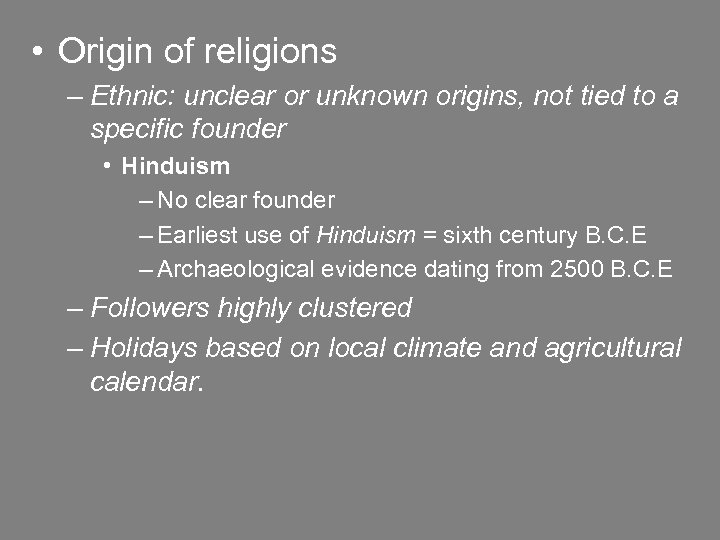  • Origin of religions – Ethnic: unclear or unknown origins, not tied to