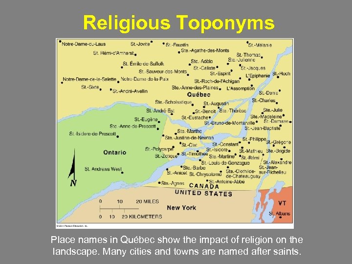 Religious Toponyms Place names in Québec show the impact of religion on the landscape.