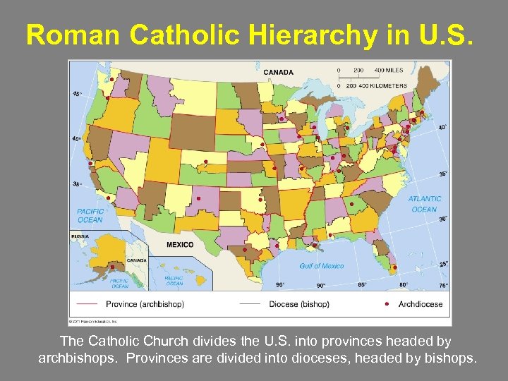 Roman Catholic Hierarchy in U. S The Catholic Church divides the U. S. into