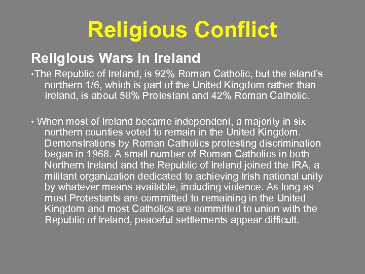 Religious Conflict Religious Wars in Ireland • The Republic of Ireland, is 92% Roman