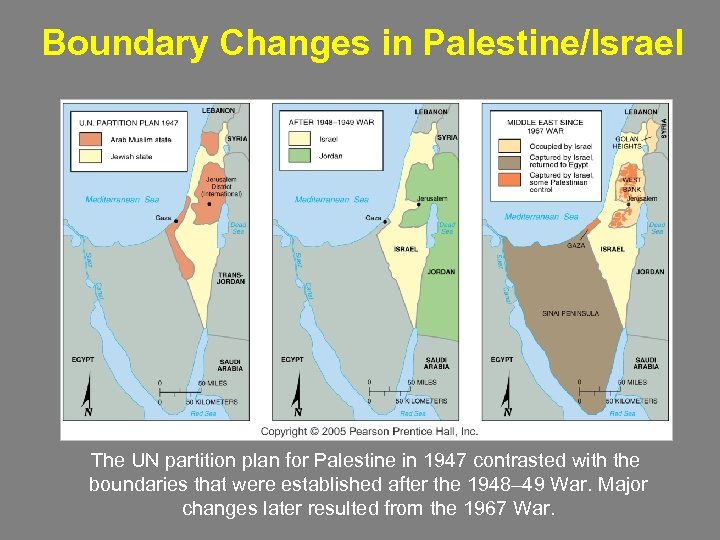 Boundary Changes in Palestine/Israel The UN partition plan for Palestine in 1947 contrasted with