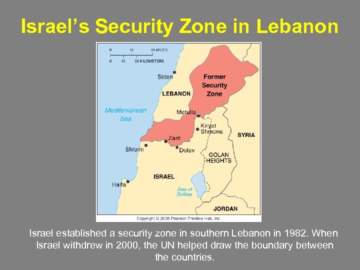 Israel’s Security Zone in Lebanon Israel established a security zone in southern Lebanon in
