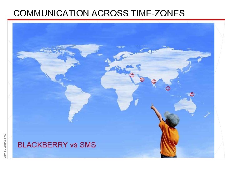 UEM BUILDERS BHD COMMUNICATION ACROSS TIME-ZONES BLACKBERRY vs SMS 