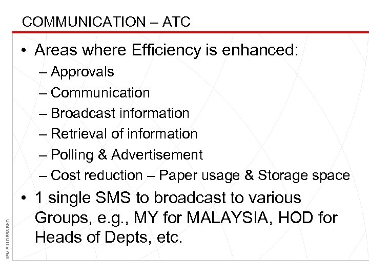 COMMUNICATION – ATC • Areas where Efficiency is enhanced: UEM BUILDERS BHD – Approvals