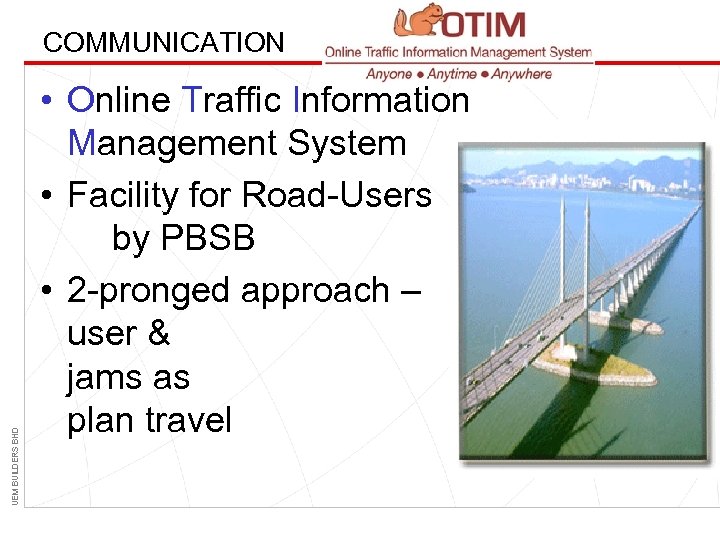 UEM BUILDERS BHD COMMUNICATION • Online Traffic Information Management System • Facility for Road-Users