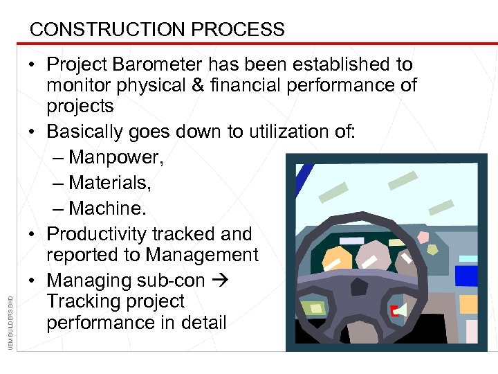 UEM BUILDERS BHD CONSTRUCTION PROCESS • Project Barometer has been established to monitor physical