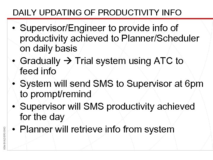 UEM BUILDERS BHD DAILY UPDATING OF PRODUCTIVITY INFO • Supervisor/Engineer to provide info of
