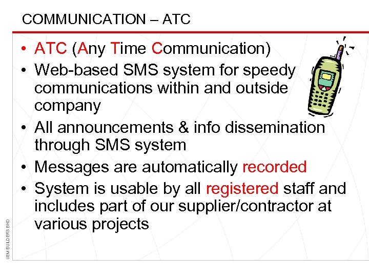 UEM BUILDERS BHD COMMUNICATION – ATC • ATC (Any Time Communication) • Web-based SMS