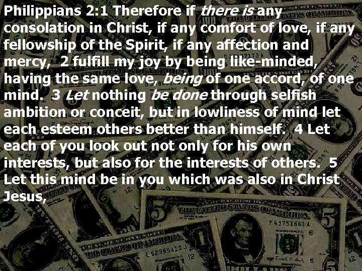 Philippians 2: 1 Therefore if there is any consolation in Christ, if any comfort