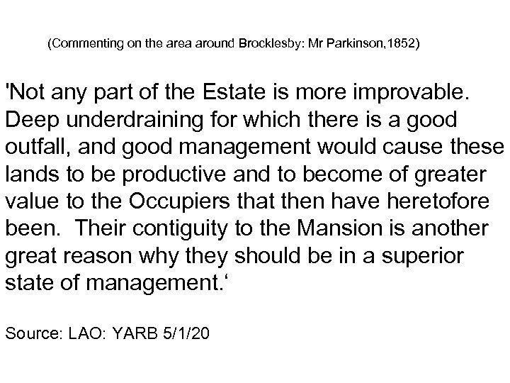 (Commenting on the area around Brocklesby: Mr Parkinson, 1852) 'Not any part of the