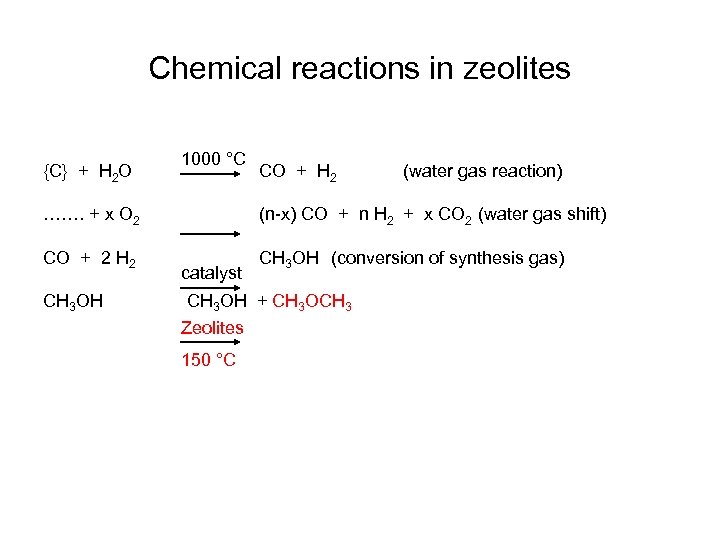 Chemical reactions in zeolites {C} + H 2 O 1000 °C CO + H