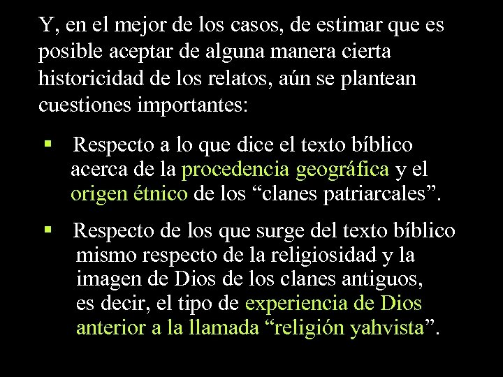 Y, en el mejor de los casos, de estimar que es posible aceptar de