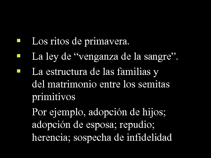 § § § Los ritos de primavera. La ley de “venganza de la sangre”.