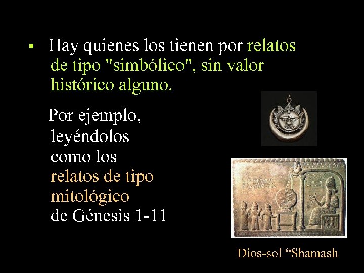 § Hay quienes los tienen por relatos de tipo 