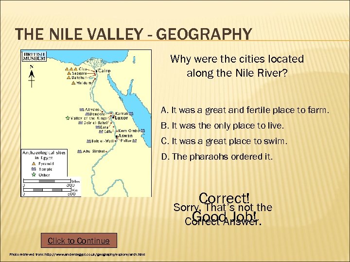 THE NILE VALLEY - GEOGRAPHY Why were the cities located along the Nile River?