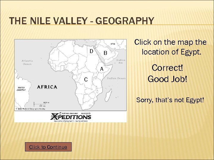 THE NILE VALLEY - GEOGRAPHY D B A C Click on the map the