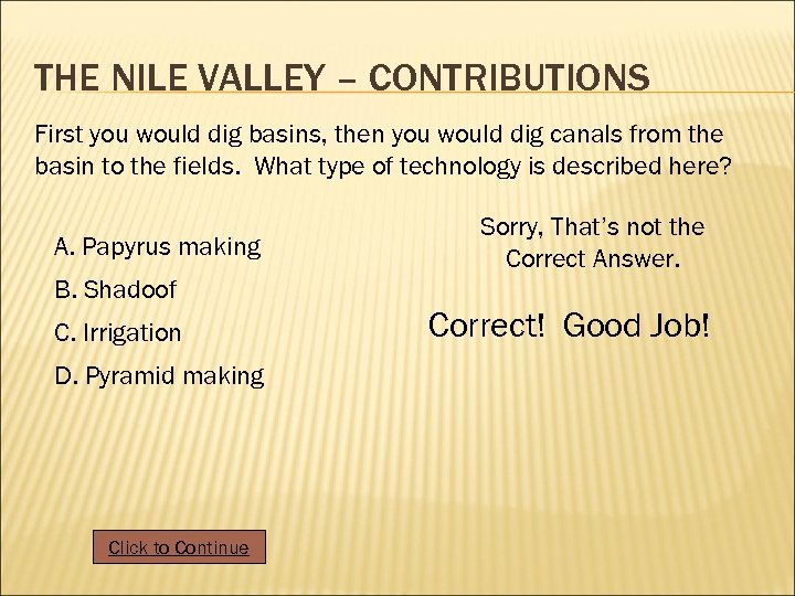 THE NILE VALLEY – CONTRIBUTIONS First you would dig basins, then you would dig