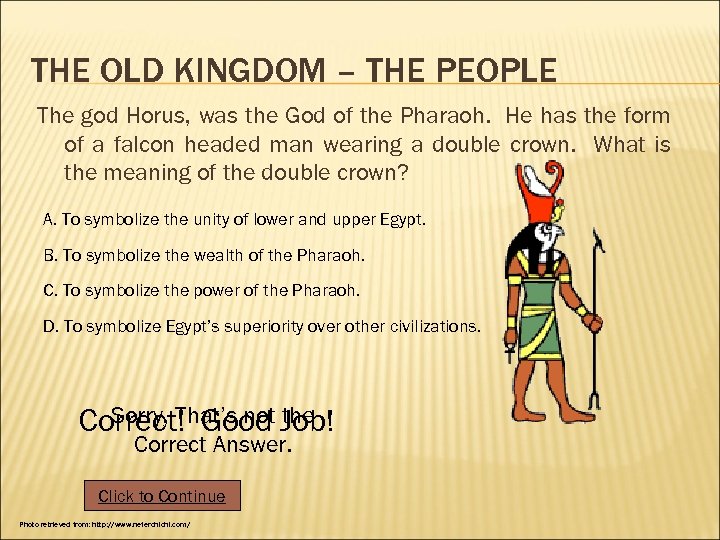 THE OLD KINGDOM – THE PEOPLE The god Horus, was the God of the