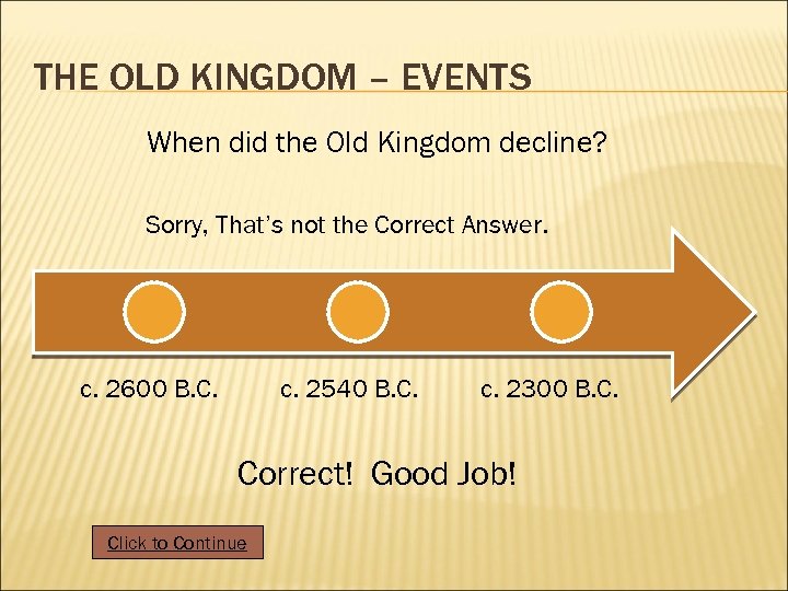 THE OLD KINGDOM – EVENTS When did the Old Kingdom decline? Sorry, That’s not