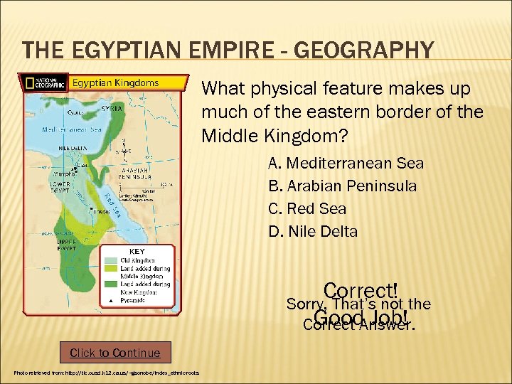 THE EGYPTIAN EMPIRE - GEOGRAPHY What physical feature makes up much of the eastern