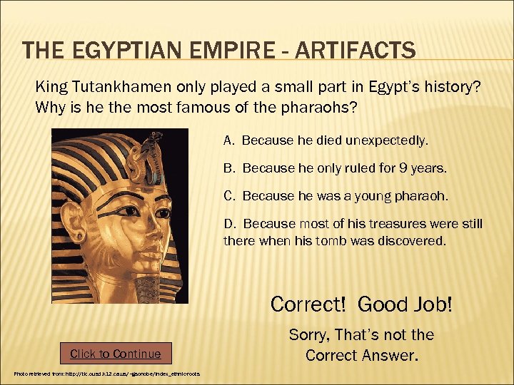 THE EGYPTIAN EMPIRE - ARTIFACTS King Tutankhamen only played a small part in Egypt’s