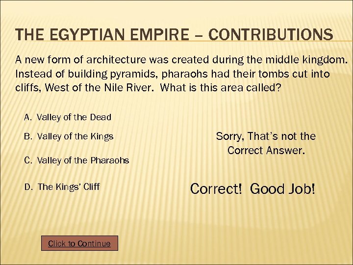 THE EGYPTIAN EMPIRE – CONTRIBUTIONS A new form of architecture was created during the