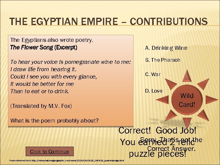 THE EGYPTIAN EMPIRE – CONTRIBUTIONS The Egyptians also wrote poetry. The Flower Song (Excerpt)