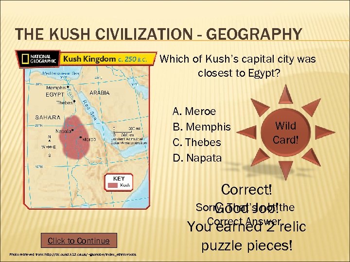 THE KUSH CIVILIZATION - GEOGRAPHY Which of Kush’s capital city was closest to Egypt?