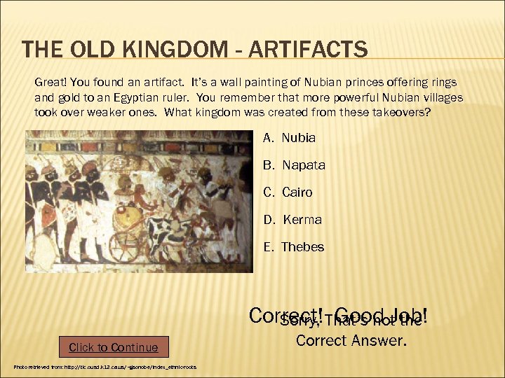 THE OLD KINGDOM - ARTIFACTS Great! You found an artifact. It’s a wall painting