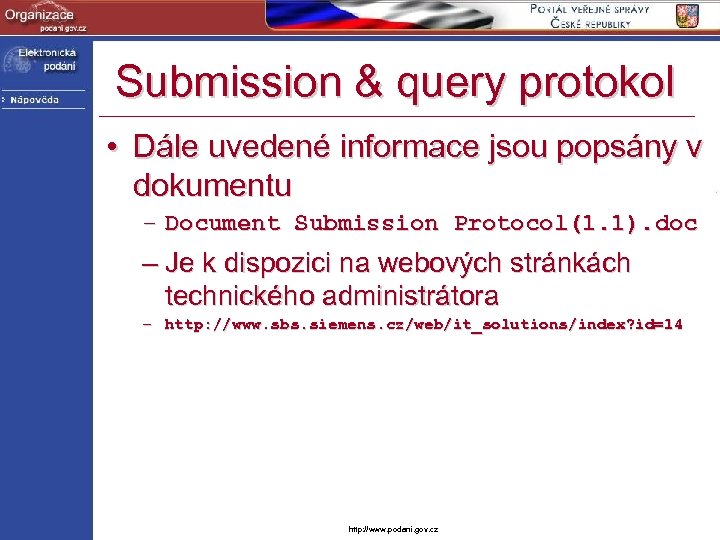 Submission & query protokol • Dále uvedené informace jsou popsány v dokumentu – Document