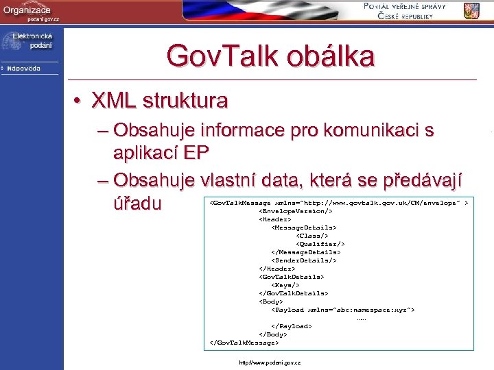 Gov. Talk obálka • XML struktura – Obsahuje informace pro komunikaci s aplikací EP