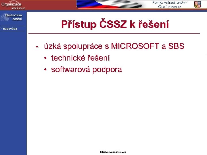 Přístup ČSSZ k řešení - úzká spolupráce s MICROSOFT a SBS • technické řešení