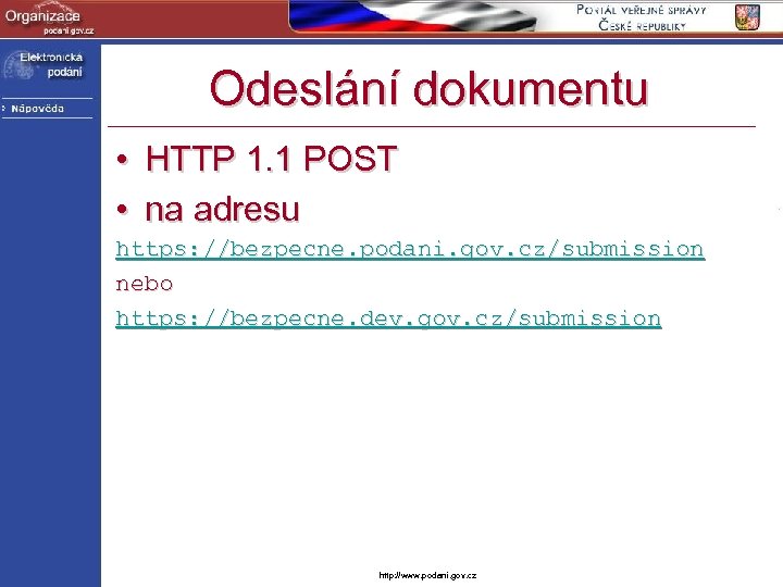 Odeslání dokumentu • HTTP 1. 1 POST • na adresu https: //bezpecne. podani. gov.