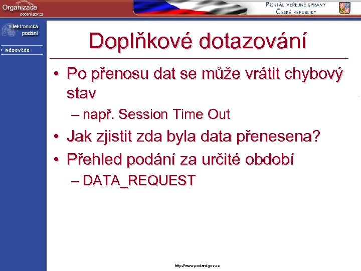 Doplňkové dotazování • Po přenosu dat se může vrátit chybový stav – např. Session