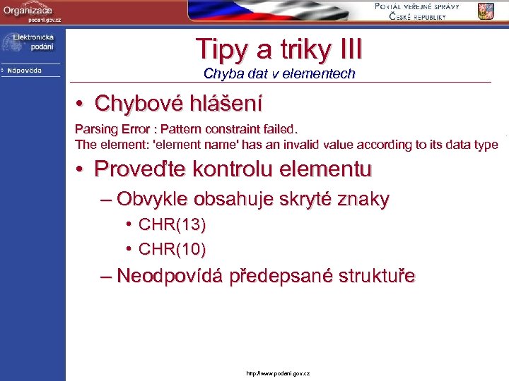 Tipy a triky III Chyba dat v elementech • Chybové hlášení Parsing Error :