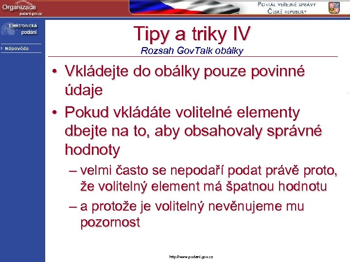 Tipy a triky IV Rozsah Gov. Talk obálky • Vkládejte do obálky pouze povinné