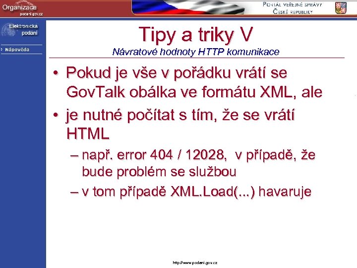 Tipy a triky V Návratové hodnoty HTTP komunikace • Pokud je vše v pořádku