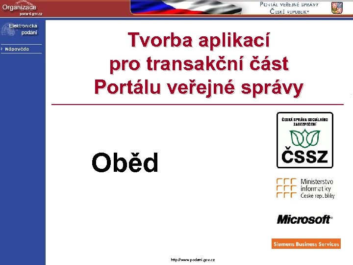 Tvorba aplikací pro transakční část Portálu veřejné správy Oběd http: //www. podani. gov. cz