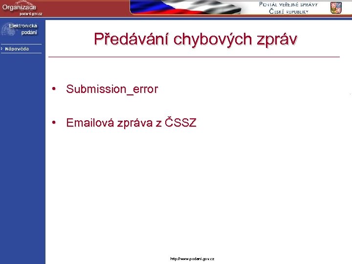 Předávání chybových zpráv • Submission_error • Emailová zpráva z ČSSZ http: //www. podani. gov.