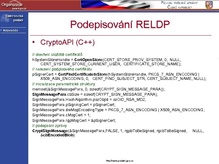 Podepisování RELDP • Crypto. API (C++) // otevření úložiště certifikátů h. System. Store. Handle