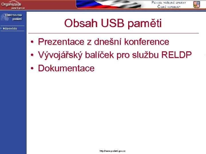 Obsah USB paměti • • • Prezentace z dnešní konference Vývojářský balíček pro službu