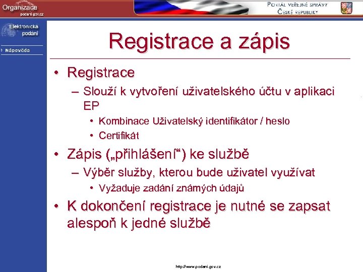 Registrace a zápis • Registrace – Slouží k vytvoření uživatelského účtu v aplikaci EP