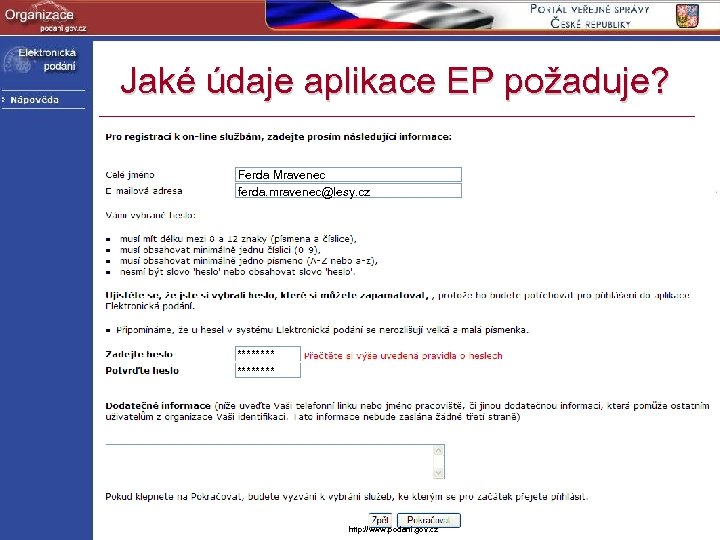 Jaké údaje aplikace EP požaduje? Ferda Mravenec ferda. mravenec@lesy. cz ******** http: //www. podani.