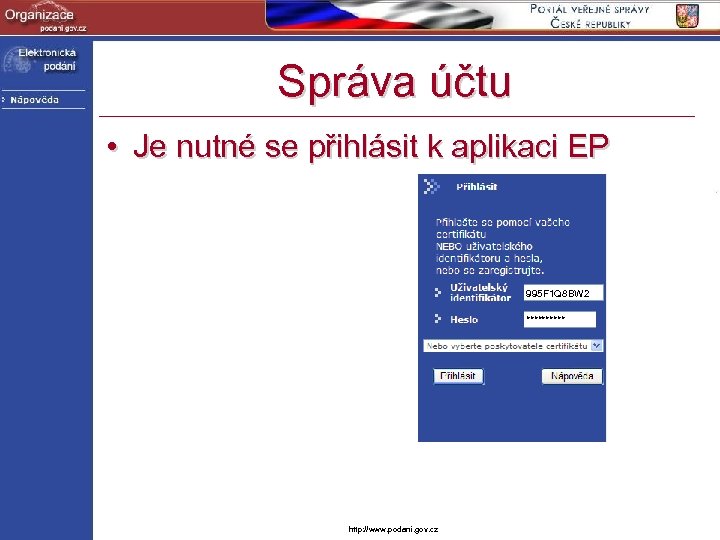 Správa účtu • Je nutné se přihlásit k aplikaci EP 995 F 1 Q