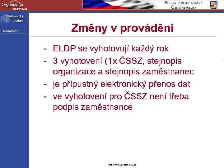 Změny v provádění - ELDP se vyhotovují každý rok - 3 vyhotovení (1 x