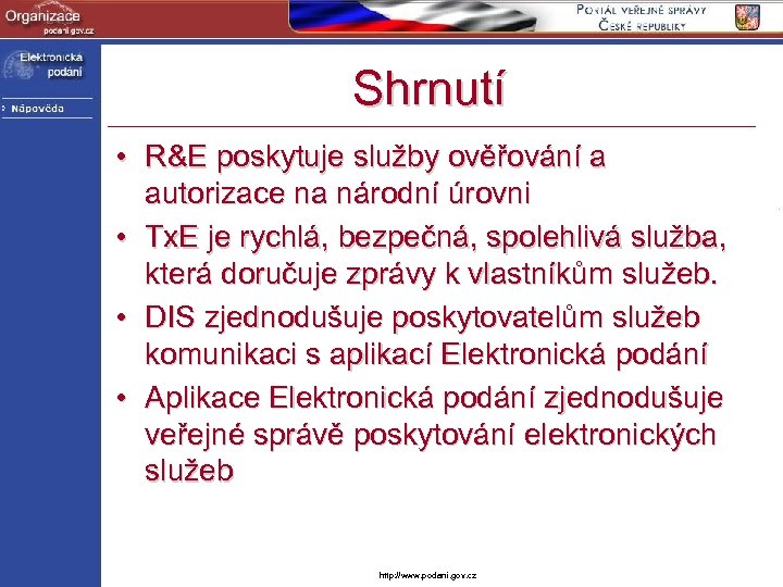 Shrnutí • R&E poskytuje služby ověřování a autorizace na národní úrovni • Tx. E