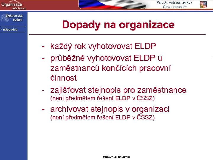 Dopady na organizace - každý rok vyhotovovat ELDP - průběžně vyhotovovat ELDP u zaměstnanců