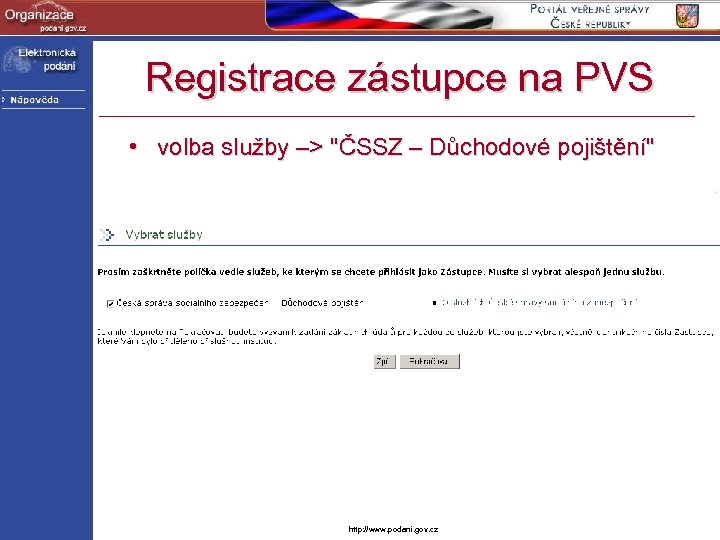 Registrace zástupce na PVS • volba služby –> "ČSSZ – Důchodové pojištění" http: //www.