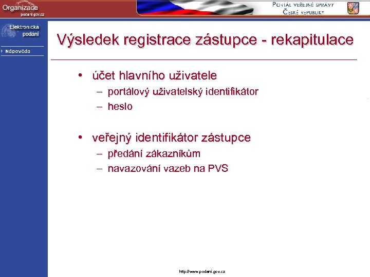 Výsledek registrace zástupce - rekapitulace • účet hlavního uživatele – portálový uživatelský identifikátor –